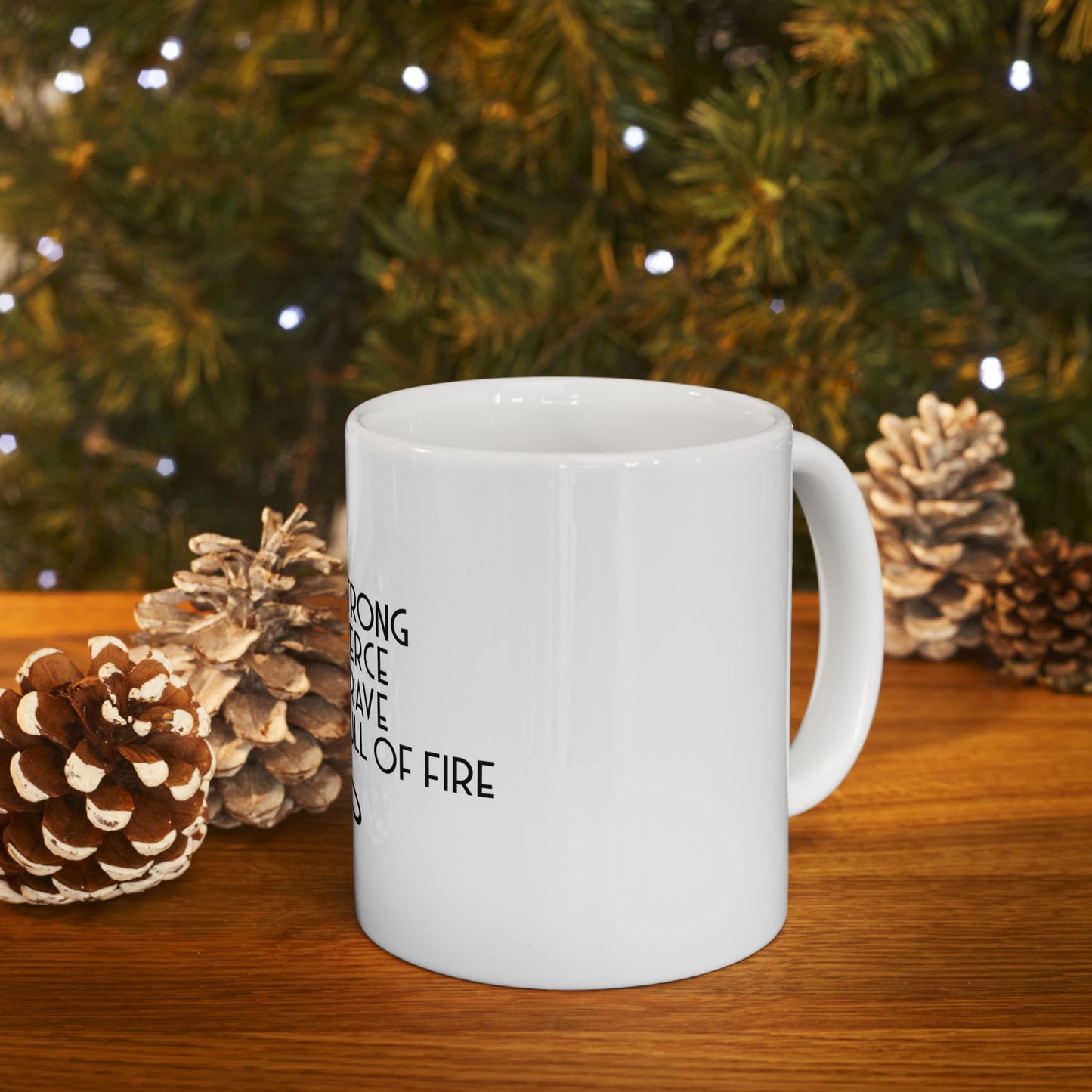 Inspirational Ceramic Mug - "She is Strong, Fierce, Brave, Full of Fire"