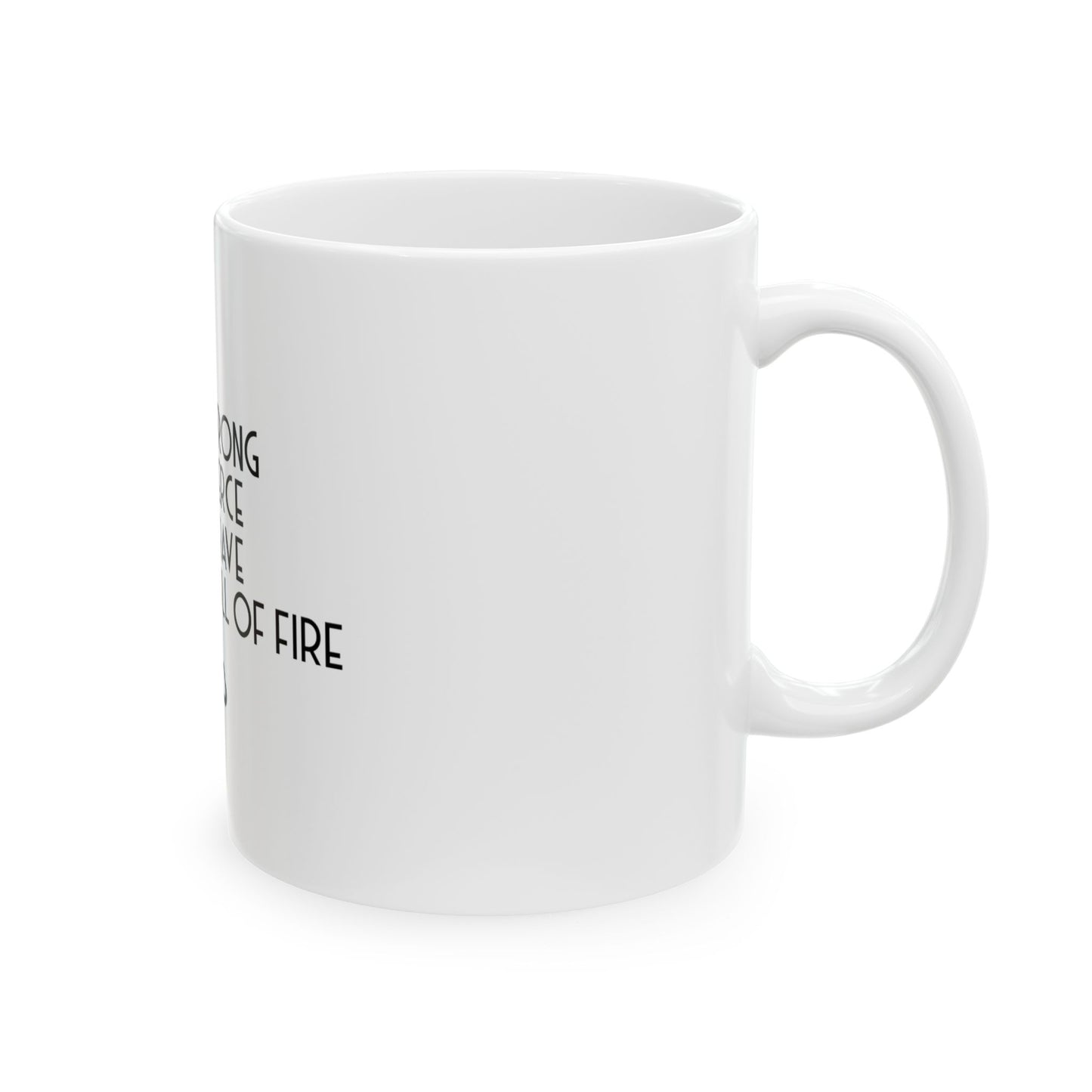 Inspirational Ceramic Mug - "She is Strong, Fierce, Brave, Full of Fire"