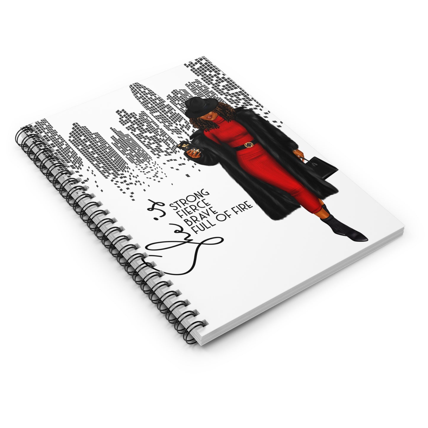 Empowerment Spiral Notebook - "Strong, Fierce, Brave, Full of Fire"