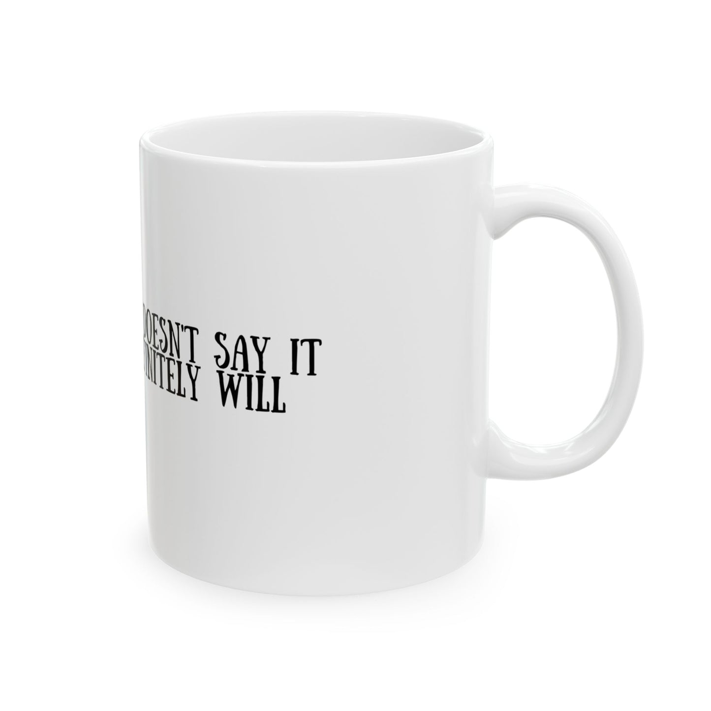 Funny Ceramic Mug - "If My Mouth Doesn't Say It, My Face Definitely Will" - Perfect Gift for Coffee Lovers