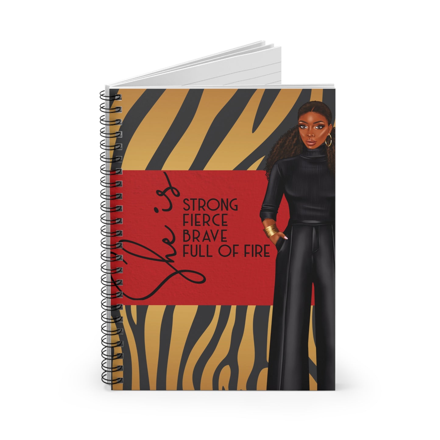 Empowered Spiral Notebook - "She is Strong, Fierce, Brave, Full of Fire"