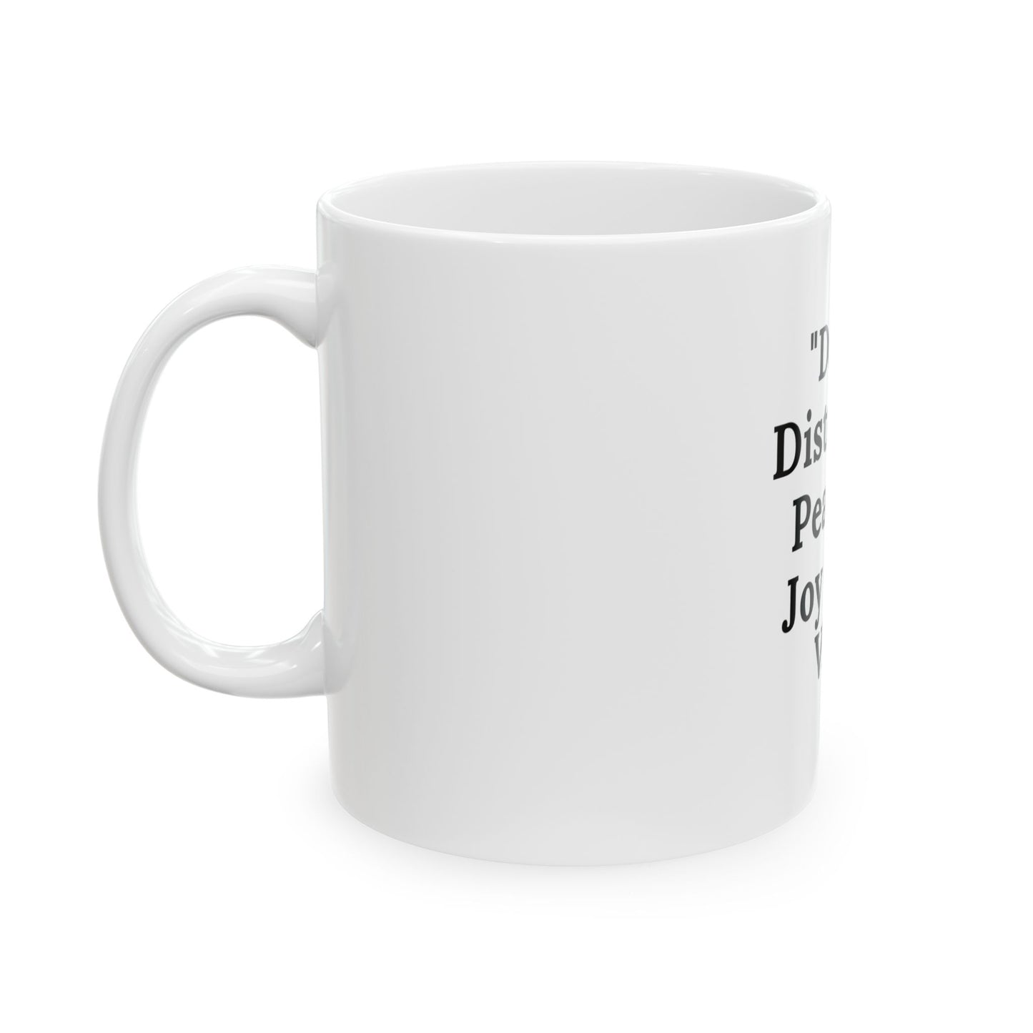 Inspirational Ceramic Mug - 'Do Not Disturb My Peace, My Joy, or My Vibe'