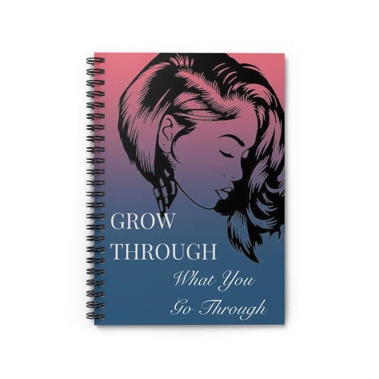 Inspirational Spiral Notebook - Grow Through What You Go Through