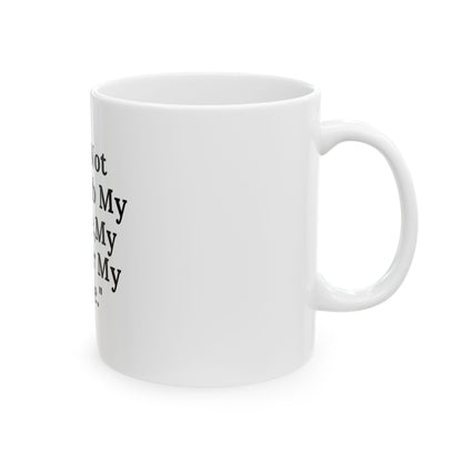 Inspirational Ceramic Mug - 'Do Not Disturb My Peace, My Joy, or My Vibe'
