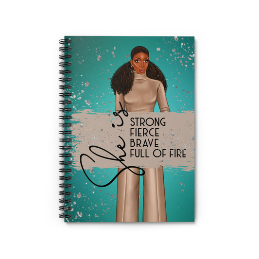 Empowering Spiral Notebook - 'She is Strong, Fierce, Brave, Full of Fire'