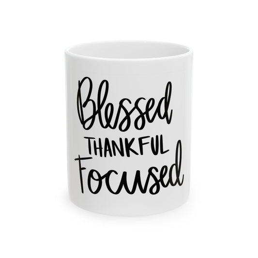Inspirational Ceramic Mug - Blessed, Thankful, Focused - Perfect Gift for Friends and Family