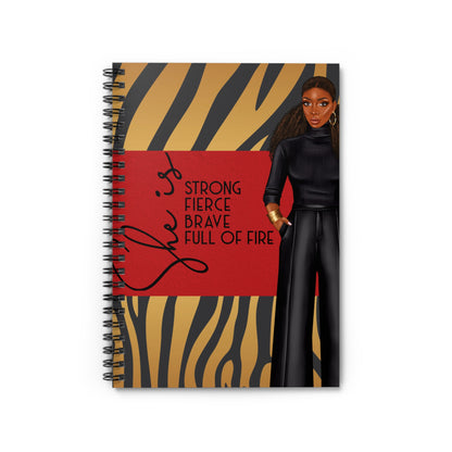 Empowered Spiral Notebook - "She is Strong, Fierce, Brave, Full of Fire"