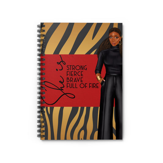 Empowered Spiral Notebook - "She is Strong, Fierce, Brave, Full of Fire"