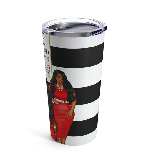 BE THE KIND OF WOMAN 20 OZ TUMBLER