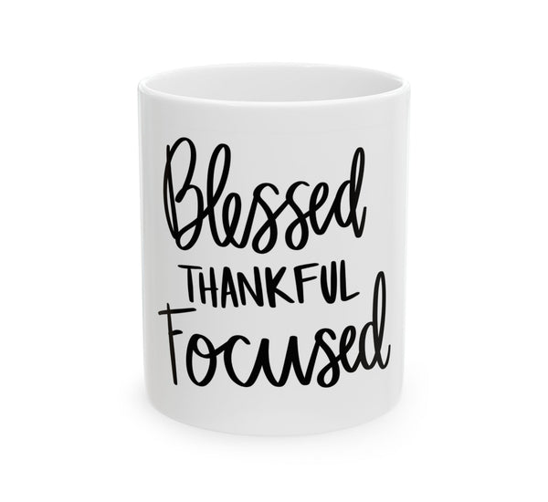 BLESSED THANKFUL FOCUSED COFFEE MUG