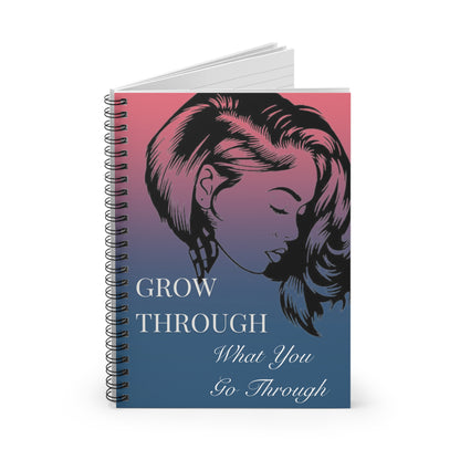Inspirational Spiral Notebook - Grow Through What You Go Through