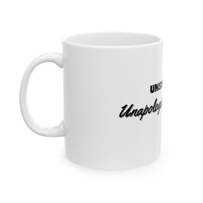 Unstoppable Ceramic Mug - Unapologetic, Unbothered Coffee Cup