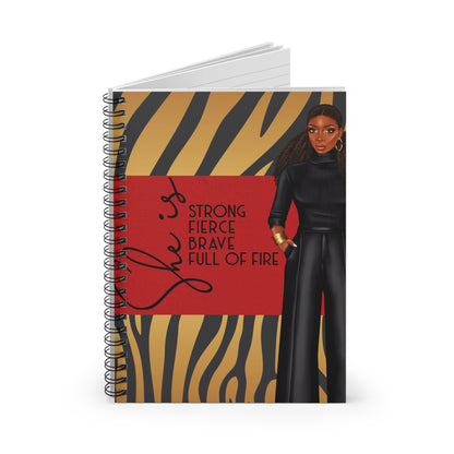 Empowered Spiral Notebook - "She is Strong, Fierce, Brave, Full of Fire"